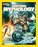 National Geographic Kids Everything Mythology: Begin Your Quest for Facts, Photos, and Fun Fit for Gods and Goddesses