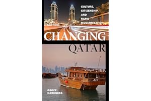 Changing Qatar: Culture, Citizenship, and Rapid Modernization