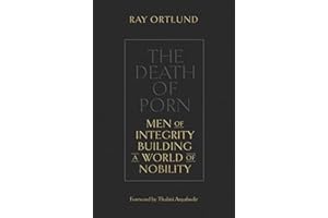 The Death of Porn: Men of Integrity Building a World of Nobility