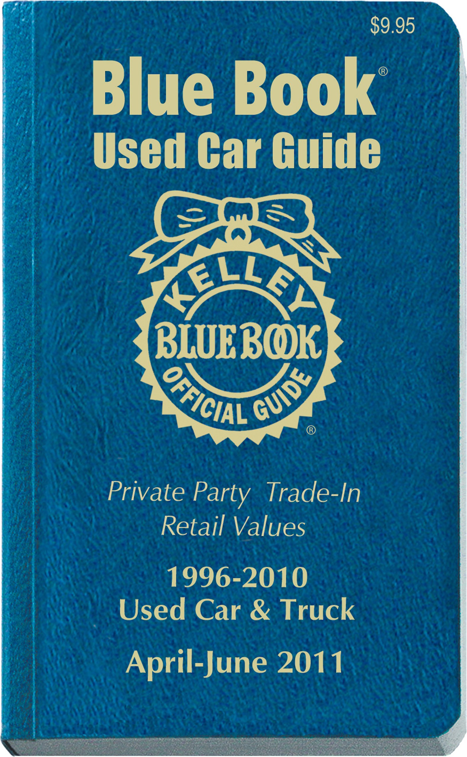 Kelley Blue Book Used Car Guide April June 2011 Consumer Edition April June 2011 Kelley Blue Book 9781936078066 Amazon Com Books