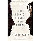 The Book of Strange New Things: A Novel