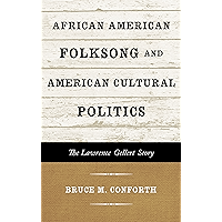 African American Folksong and American Cultural Politics: The Lawrence Gellert Story (American Folk Music and Musicians… book cover