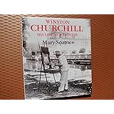 Winston Churchill, His Life as a Painter, A Memoir By His Daughter