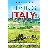 Living in Italy: the Real Deal - Hilarious Expat Adventures