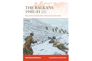 The Balkans 1940–41 (1): Mussolini's Fatal Blunder in the Greco-Italian War