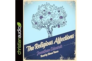 Religious Affections: How Man's Will Affects His Character Before God