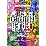 The Well-Tended Perennial Garden: The Essential Guide to Planting and Pruning Techniques, Third Edition