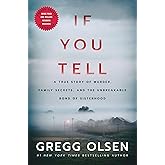 If You Tell: A True Story of Murder, Family Secrets, and the Unbreakable Bond of Sisterhood