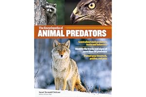 Encyclopedia of Animal Predators: Learn about Each Predator's Traits and Behaviors; Identify the Tracks and Signs of More Tha
