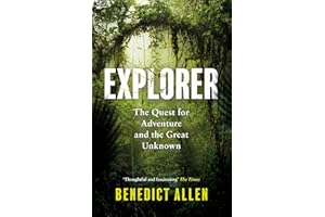 Explorer: The Quest for Adventure and the Great Unknown