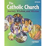 The Catholic Church: Journey, Wisdom, and Mission (Student Text)
