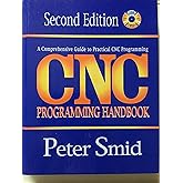 CNC Programming Handbook, Third Edition (Volume 1): Smid, Peter ...