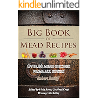 Big Book of Mead Recipes: Over 60 Recipes From Every Mead Style (Let There Be Mead! 1) book cover
