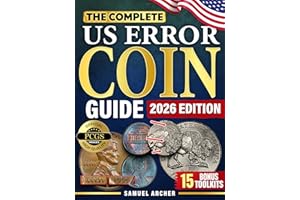 The Complete US Error Coin Guide: A Proven 10-Step System with Expert Strategies to Identify & Authenticate Rare Mint Errors,