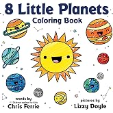 8 Little Planets Coloring Book: A Solar System Coloring Book for Toddlers and Kids