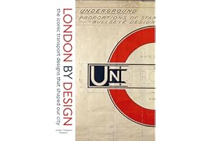 London by Design: The Iconic Transport Designs that Shaped our City (London Transport Museum)