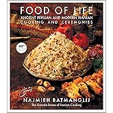 Food of Life: Ancient Persian and Modern Iranian Cooking and Ceremonies (40th Anniversary Edition)