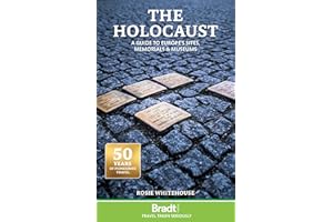 The Holocaust: Europe's Sites, Museums and Memorials (Bradt Travel Guides)