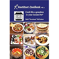 The Rootitoot Cookbook: Vol 2: A Grandma's Recipes For Your Instant Pot book cover The Rootitoot Cookbook: Vol 2: A Grandma's Recipes For Your Instant Pot book cover