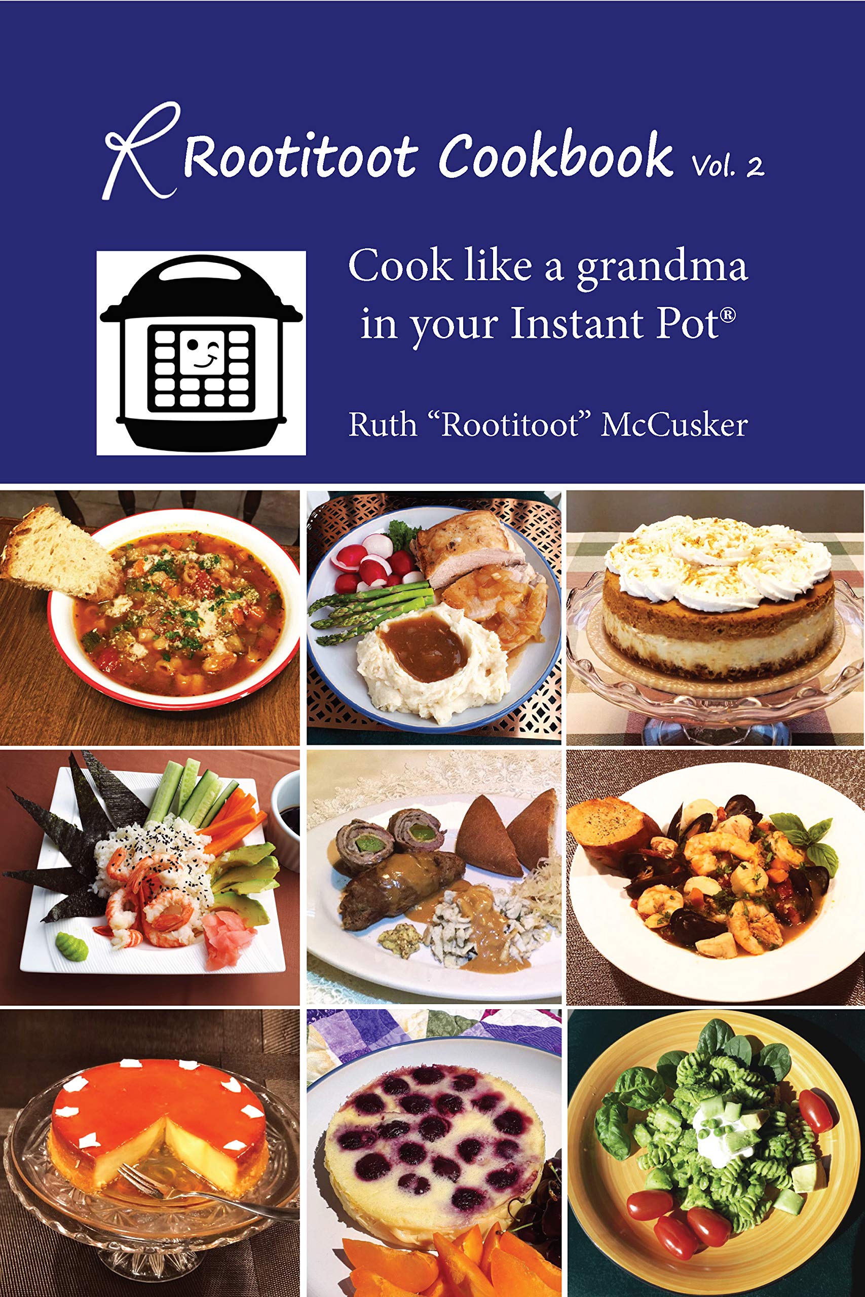 The Rootitoot Cookbook: Vol 2: A Grandma's Recipes For Your