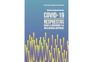 COVID-19: respuestas desde la ingeniería y la inteligencia artificial (Spanish Edition)