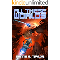 All These Worlds (Bobiverse Book 3) book cover All These Worlds (Bobiverse Book 3) book cover