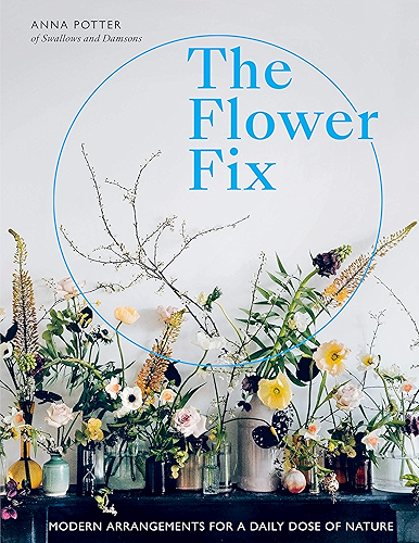 Download The Flower Fix:Modern arrangements for a daily dose of nature (English Edition) PDF
