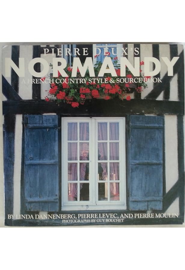 Pierre Deux's French Country: A Style and Source Book: Pierre