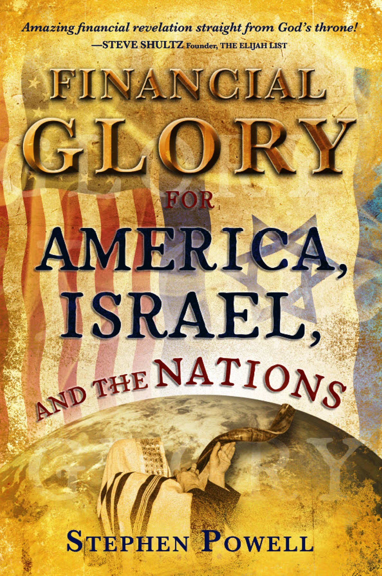 Financial Glory For America Israel And The Nations Stephen Powell Amazon Com Books