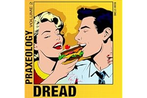 Dread: Praxeology, Volume 2