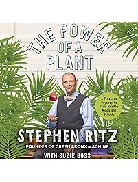 The Power of a Plant: A Teacher's Odyssey to Grow Healthy Minds and Schools