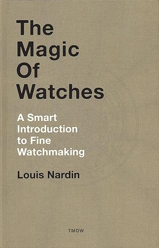 Download The Magic of Watches: A Smart Introduction to Fine Watchmaking PDF