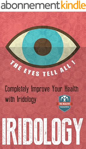Download Iridology: The Eyes Tell All! Completely Improve Your Health With Iridology (Eye Health - Vision Therapy - Eyesight Improvement - Ocular) (English Edition) PDF