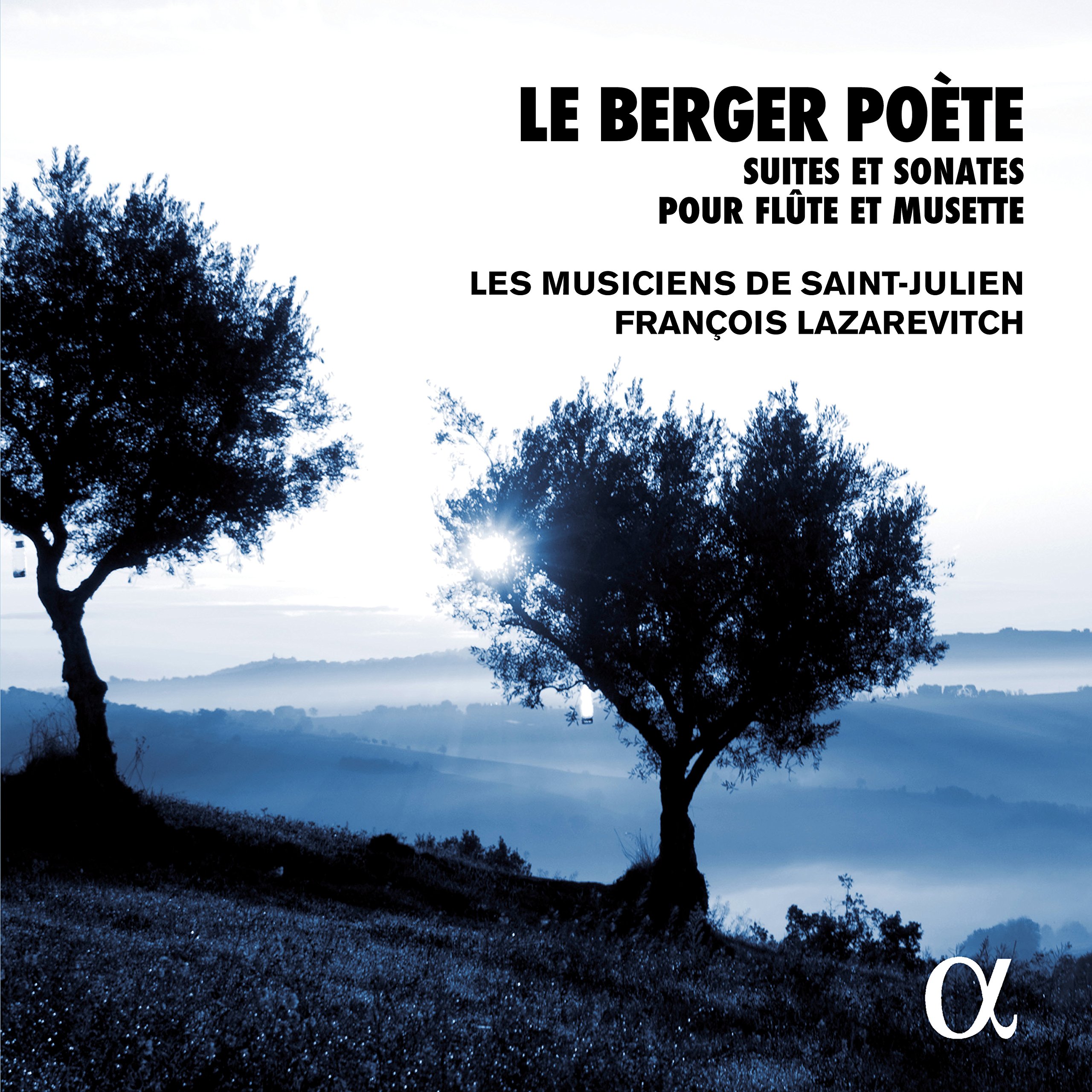 Le Berger Poete: Suites Et Sonates Pour Flute Et Musette