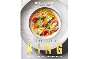 Cook Like a King: Recipes from My California Chinese Kitchen