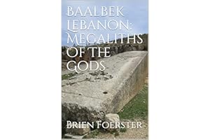 Baalbek Lebanon: Megaliths Of The Gods
