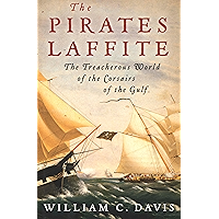 The Pirates Laffite: The Treacherous World of the Corsairs of the Gulf book cover The Pirates Laffite: The Treacherous World of the Corsairs of the Gulf book cover