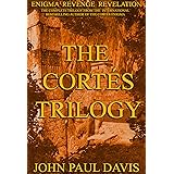 The Cortés Trilogy: Enigma Revenge Revelation
