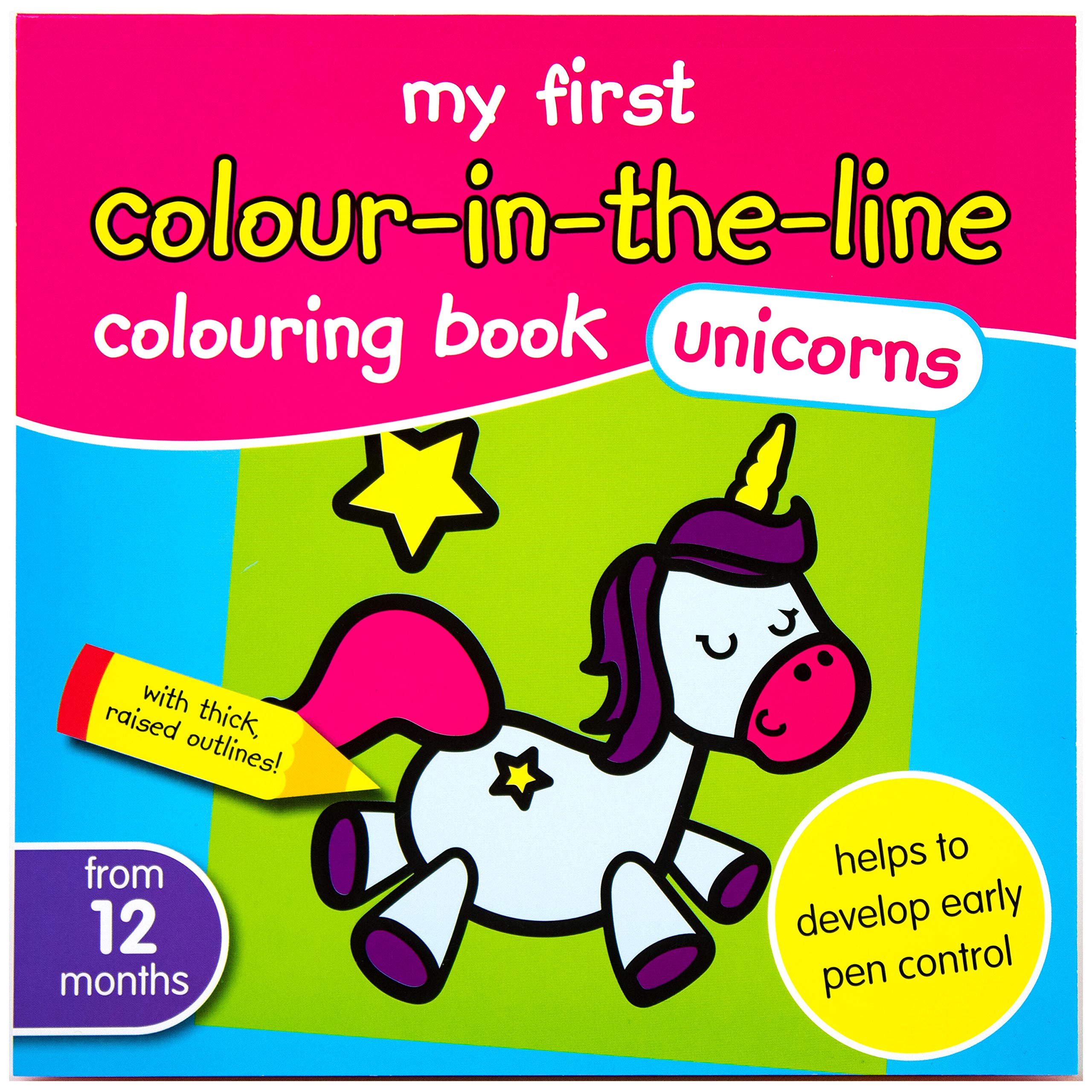 My First Colouring Book Unicorns - Baby First Colour in The Line Book - from 12 Months