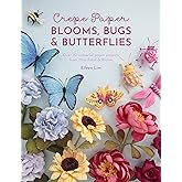 Crepe Paper Blooms, Bugs and Butterflies: Over 20 colourful paper projects from Miss Petal & Bloom