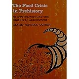 The food crisis in prehistory: Overpopulation and the origins of agriculture