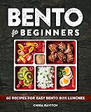 Bento for Beginners: 60 Recipes for Easy Bento Box Lunches