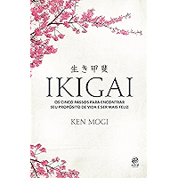 Ikigai: Os cinco passos para encontrar seu propósito de vida e ser mais feliz (Portuguese Edition) book cover