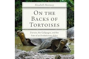 On the Backs of Tortoises: Darwin, the Galapagos, and the Fate of an Evolutionary Eden