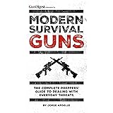 Modern Survival Guns: The Complete Preppers' Guide to Dealing With Everyday Threats