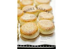 The Model Bakery Cookbook: 75 Favorite Recipes from the Beloved Napa Valley Bakery