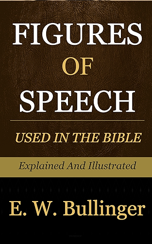 Download Figures of Speech Used in the Bible Explained and Illustrated: Explained and Illustrated (English Edition) PDF