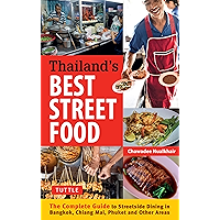 Thailand's Best Street Food: The Complete Guide to Streetside Dining in Bangkok, Chiang Mai, Phuket and Other Areas book cover
