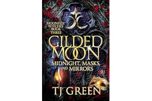 Gilded Moon: Midnight, Masks, and Mirrors : A Dual-Timeline Witch Fantasy (Moonfell Witches Book 3)