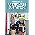 Passionate Nutrition: A Guide to Using Food as Medicine from a Nutritionist Who Healed Herself from the Inside Out